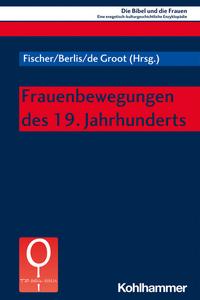 Buch: Frauenbewegungen des 19. Jahrhunderts – Hrsg. Irmtraud Fischer, Angela Berlis, Christiana DeGroot  (Die Bibel und die Frauen. Eine exegetisch-kulturgeschichtliche Enzyklopädie, 8.1.),  Stuttgart (Kohlhammer) 2020, 382 S., ISBN-13: 978-3-170-39638-8