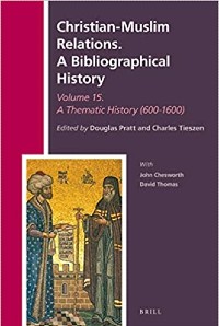 Buch: Christian-Muslim Relations. A Bibliographical History Volume 15 Thematic Essays (600-1600) - Douglas Pratt (Hg.), Charles Tieszen (Hg.), David Thomas, John Chesworth  History of Christian-muslim Relations, Band 40), 2020, 596 S., ISBN-13 : 978-9-004-42319-0