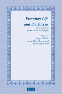 Buch: Everyday Life and the Sacred Re/configuring Gender Studies in Religion -  Angela Berlis (University of Bern), Anne-Marie Korte (University of Utrecht) and Kune Biezeveld †  Brill 2017, 407 S. ISBN-13: 978-9-004-25460-2